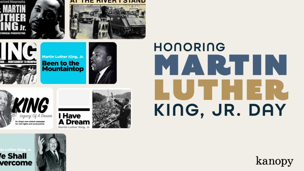 Collage of Martin Luther King, Jr. photos and films with text: Honoring Martin Luther King, Jr. Day; Kanopy logo.
