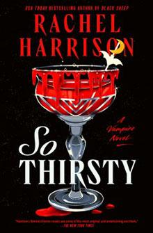 Book cover of "So Thirsty" by Rachel Harrison, featuring a bat-shaped straw in a red cocktail glass.