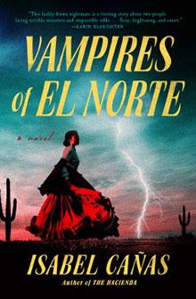 Book cover of "Vampires of El Norte" by Isabel Cañas, featuring a woman in a red dress and desert lightning.