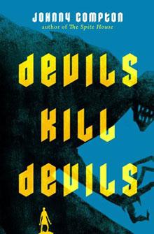 Blue and yellow book cover titled "Devils Kill Devils" by Johnny Compton, featuring a shadowy figure.