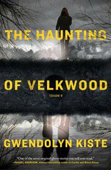 Book cover: "The Haunting of Velkwood" by Gwendolyn Kiste. A figure stands in a foggy forest with text reflection.