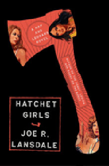An illustrated red hatchet with women's faces on the blade and handle; text reads "Hatchet Girls by Joe R. Lansdale.