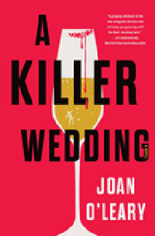A champagne glass with blood and the words "A Killer Wedding" by Joan O'Leary on a red background.