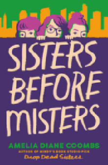 Book cover: "Sisters Before Misters" by Amelia Diane Coombs, featuring three girls peeking over a purple banner with the title.