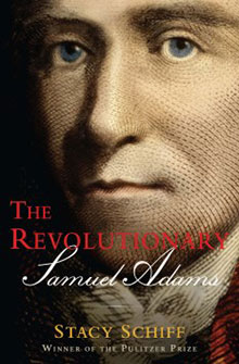 Close-up of "The Revolutionary: Samuel Adams" book cover with a portrait of a man's face. Author: Stacy Schiff.