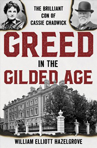 Book cover of "Greed in the Gilded Age" showing portraits of a man and woman, a mansion, and text by William Elliott Hazelgrove.