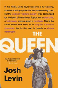 Book cover of "The Queen" by Josh Levin, featuring an image of a fur-wearing woman and a synopsis about Linda Taylor.