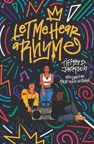 Colorful cover of "Let Me Hear a Rhyme" by Tiffany D. Jackson, featuring three teens and vibrant patterns.