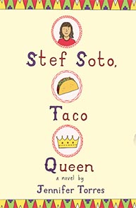 Book cover of "Stef Soto, Taco Queen" by Jennifer Torres featuring illustrated icons of a girl, a taco, and a crown.