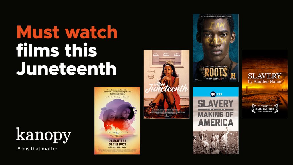 A Kanopy promotion titled "Must watch films this Juneteenth" showcasing various film posters on a black background.