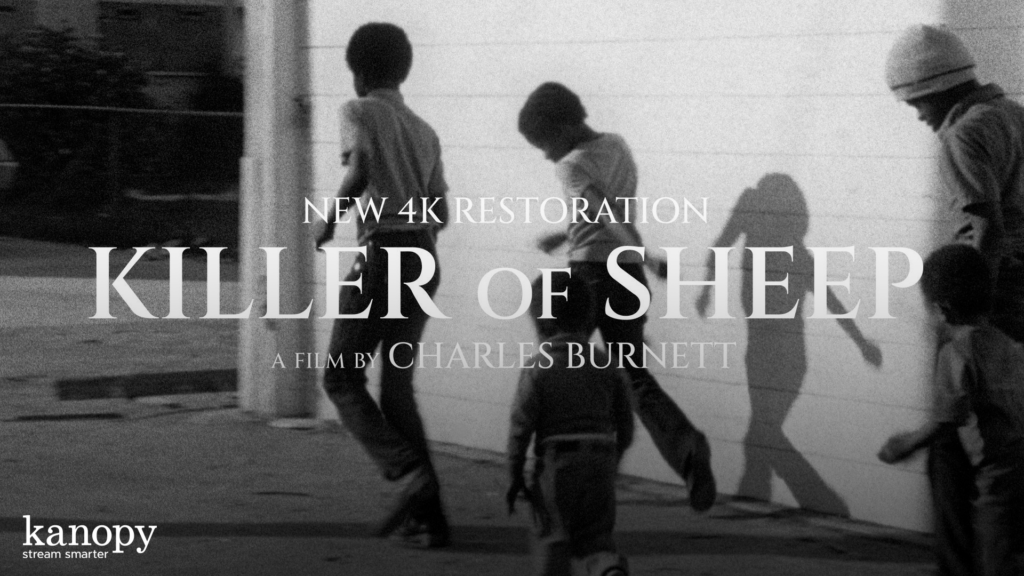 Four children walk along a sidewalk; text reads "Killer of Sheep, a film by Charles Burnett, new 4K restoration.