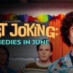 A man with curly hair and glasses stands in front of colorful decorations. Text: "Just Joking: Comedies in June.