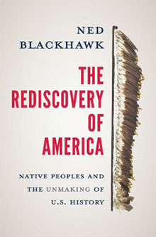 Cover of "The Rediscovery of America" by Ned Blackhawk, featuring a feather and text emphasizing Native American history.