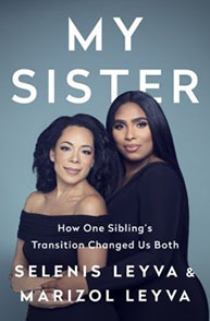 Cover of the book "My Sister" featuring authors Selenis and Marizol Leyva, with subtitle about a sibling's transition.