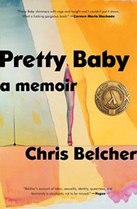 Cover of "Pretty Baby: A Memoir" by Chris Belcher, featuring a background of abstract colorful patterns and a central leg image.