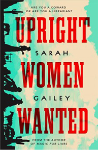 Book cover of "Upright Women Wanted" by Sarah Gailey, featuring bold red and black text on a blue and cream background.