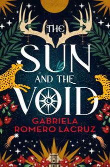 Cover of "The Sun and the Void" by Gabriela Romero Lacruz, featuring leopards, foliage, and antlers against a dark background.