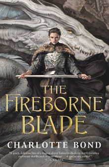 A woman holds a sword with a dragon behind her. Text: "The Fireborne Blade" by Charlotte Bond.