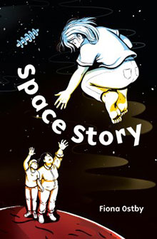 Illustrated book cover of "Space Story" by Fiona Ostby, depicting a figure floating in space above two waving individuals.