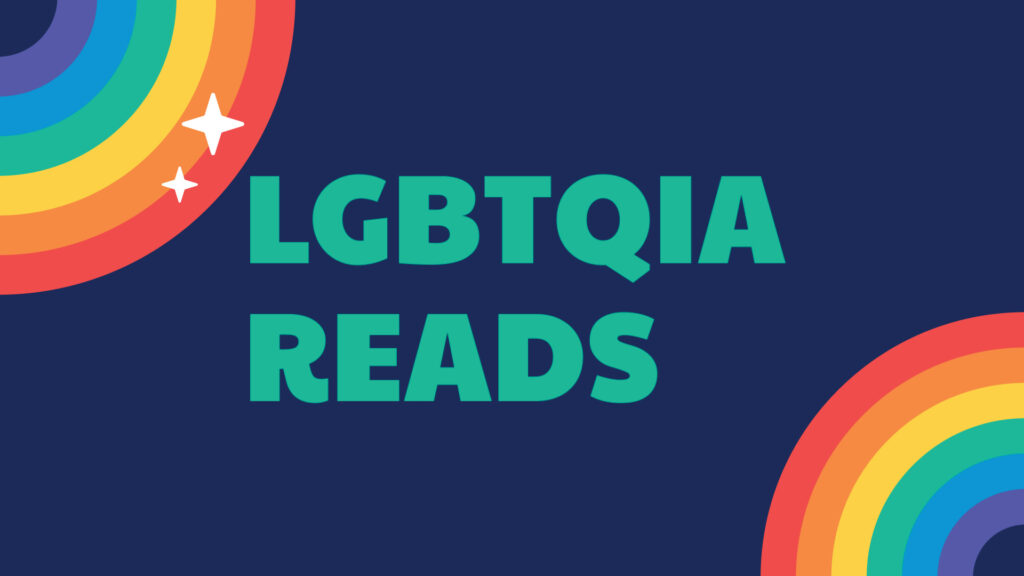 Bold text 'LGBTQIA READS' on a dark blue background, with rainbow designs and stars on two corners.