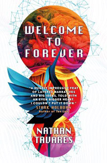 Book cover of "Welcome to Forever" by Nathan Tavares, with abstract colorful designs and a quote praising the book.