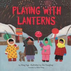 Children holding lanterns in a snowy village with fireworks in the sky, in the book "Playing with Lanterns.