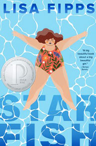 Cover of "Starfish" by Lisa Fipps featuring a girl in a floral swimsuit floating in a pool with a silver award sticker.
