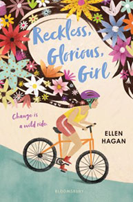 Book cover of "Reckless, Glorious, Girl" by Ellen Hagan, featuring a girl on a bicycle surrounded by colorful flowers.