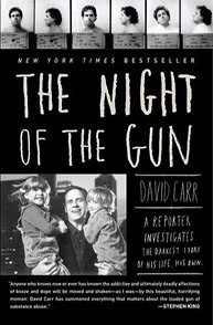 Cover of "The Night of the Gun" by David Carr, featuring photos of Carr and bold text with book details and endorsements.