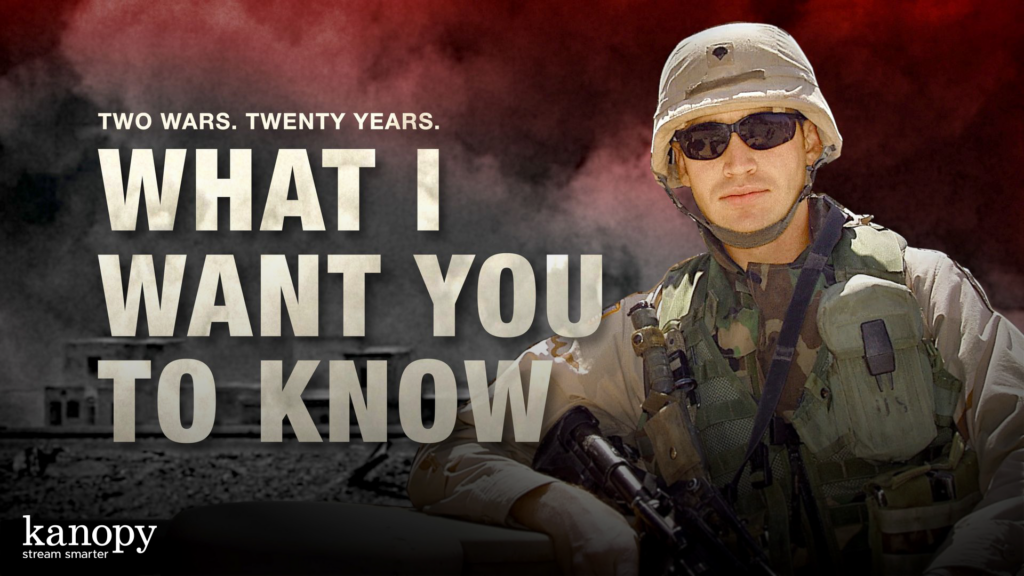 A soldier in uniform and sunglasses stands with “What I Want You to Know” text beside him; Kanopy logo below.