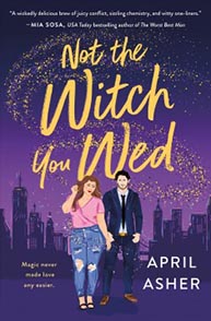 A book cover featuring a woman and a man with the title "Not the Witch You Wed" by April Asher.