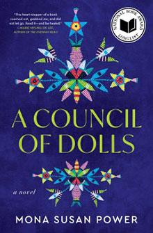 Book cover of "A Council of Dolls" by Mona Susan Power with colorful geometric patterns and a National Book Award emblem.