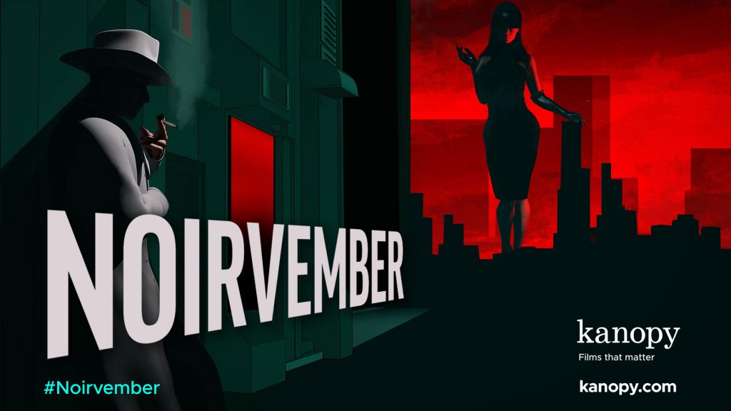 A shadowy figure smokes under a hat in the city, a silhouetted woman in the distance. Text: "NOIRVEMBER" and "kanopy".