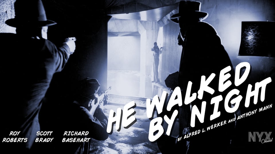 Film noir scene with three men, two aiming guns. Text: "He Walked by Night" by Alfred L. Werker and Anthony Mann.