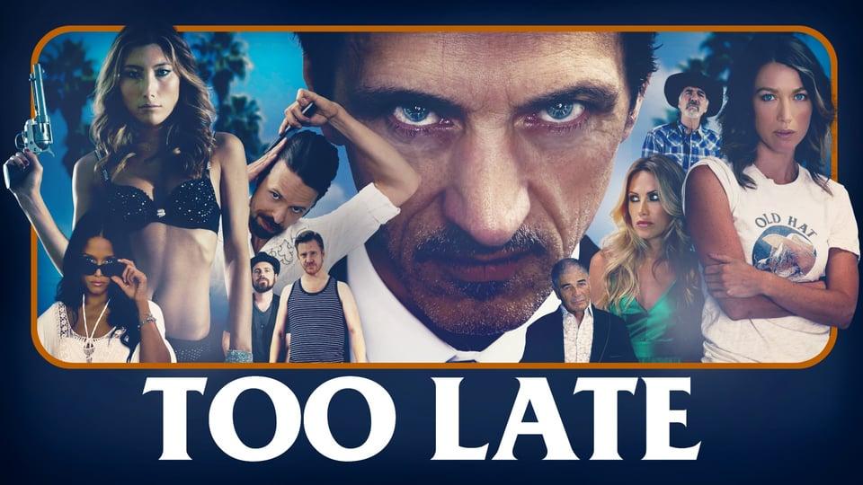 Collage of intense characters from the film "Too Late," with a prominent central figure and title at the bottom.