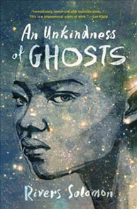 Cover of "An Unkindness of Ghosts" by Rivers Solomon, featuring a portrait of a person's face against a starry backdrop.