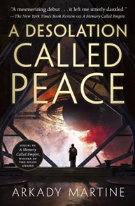 Cover of the book "A Desolation Called Peace" by Arkady Martine, depicting a figure in the foreground with a futuristic landscape.