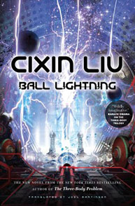 Cover of "Ball Lightning" by Cixin Liu, featuring a futuristic scene with bolts of blue lightning and advanced machinery.