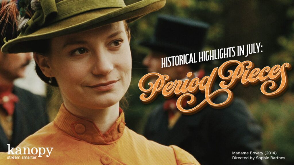 A woman in period costume with "Historical Highlights in July: Period Pieces" text overlaid.