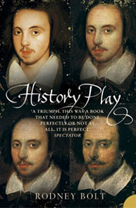 Book cover titled "History Play" by Rodney Bolt, featuring four portraits of William Shakespeare.