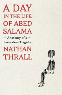 Book cover of "A Day in the Life of Abed Salama" by Nathan Thrall, with a silhouette of a person sitting on the right.