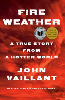 Book cover of "Fire Weather: A True Story from a Hotter World" by John Vaillant with a red fiery background.