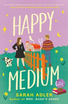 Book cover of "Happy Medium" by Sarah Adler, featuring a man and woman on a farm with a dog, fence, barn, and animals.