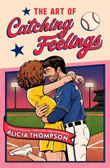 Illustrated cover of "The Art of Catching Feelings," featuring a couple embracing on a baseball field.