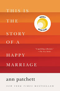 Cover of "This is the Story of a Happy Marriage" by Ann Patchett, featuring Reese's Book Club badge on a gradient background.