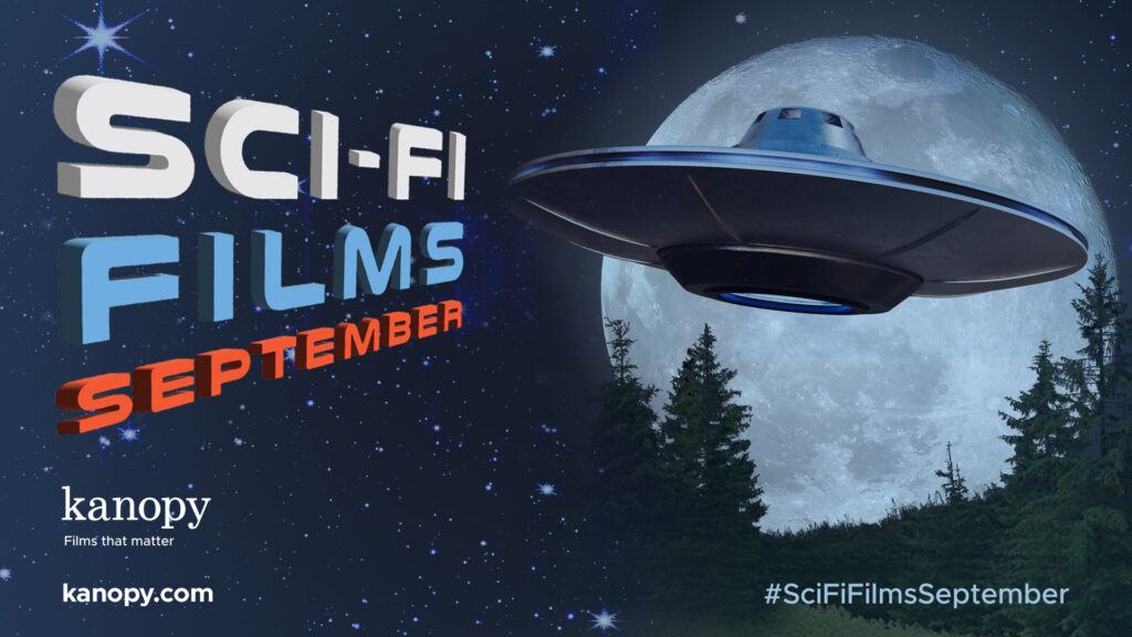 A UFO flies near the moon over trees, with "Sci-Fi Films September" text and the Kanopy logo. "#SciFiFilmsSeptember.