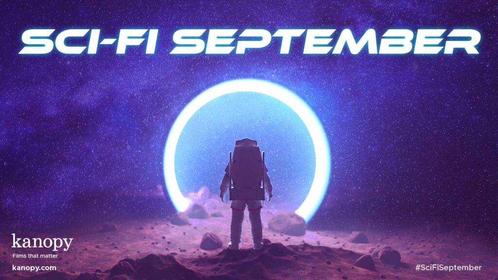 Astronaut stands before a glowing ring on an alien landscape with a starry sky. Text: "Sci-Fi September." Kanopy logo.