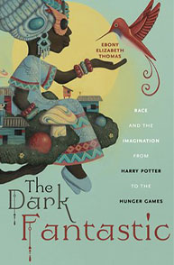 Cover of "The Dark Fantastic" by Ebony Elizabeth Thomas, featuring an illustrated woman holding a red bird.