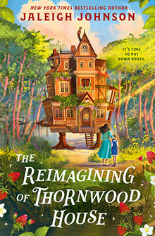 Book cover for The Reimagining of Thornwood House by Jaleigh Johnson, showing a large house on tree-trunk stilts.