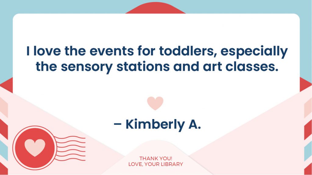 A note reading "I love the events for toddlers, especially the sensory stations and art classes. - Kimberly A." with heart icons.